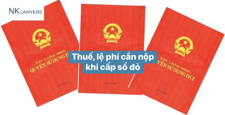 Thuế, lệ phí khi cấp sổ đỏ